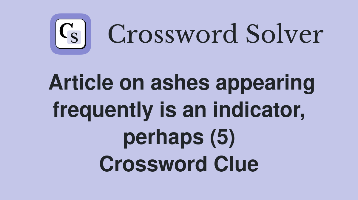 Article on ashes appearing frequently is an indicator, perhaps (5